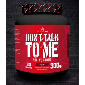 DONT TALK TO ME 30 SERV